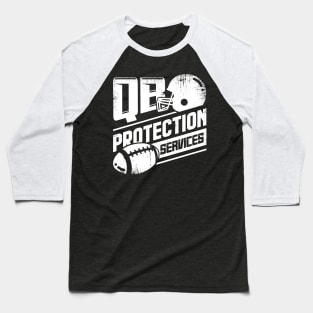 QB Protection Services Offensive Lineman Gift Baseball T-Shirt